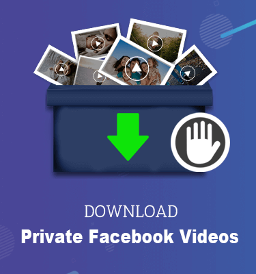 How to Download Private Facebook Videos