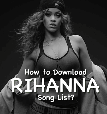 Rihanna Best Songs Download Rihanna Age Albums