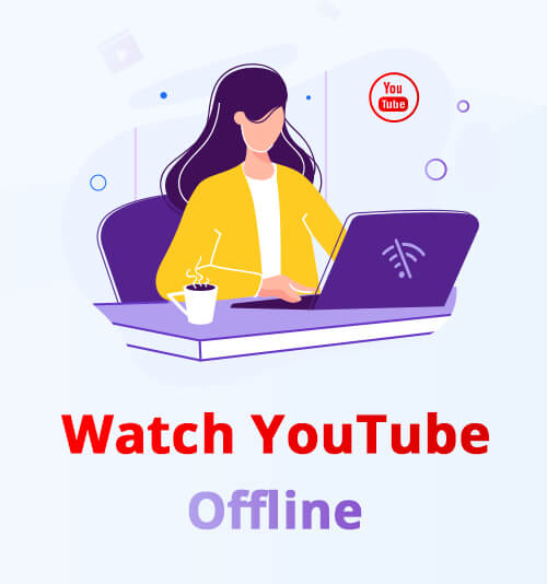 How to Watch YouTube Offline without YouTube Premium